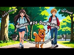 Fun Bedtime Story For Kids | Tucker Leo Heidi Cherry & Vaya - Humans #24 Dod Walking