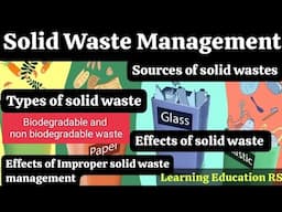 Solid Waste Management ll sources & effects of solid waste ll biodegradable & nonbiodegradable waste