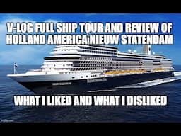 V-Log full ship tour of Holland America Nieuw Statendam and review – what I liked and did not like