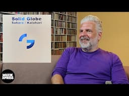 The story behind "Solid Globe - Sahara" by Nic Vegter | Muzikxpress 235