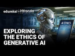 Exploring the Ethics of Gen AI : Risks and Rewards | Pros & Cons of Gen AI | Edureka