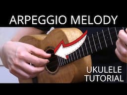 Beautiful Arpeggio Melody - Ukulele Fingerpicking Tutorial