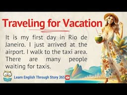 Traveling for Vacations | Learn English Through Story Level 3 | Graded Reader