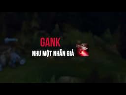 [Mẹo Bỏ Túi] Gank như một nhẫn giả