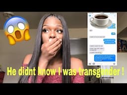 He Didn’t Know I Was Transgender!!