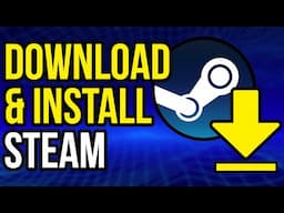 How To Download & Install Steam (2023)