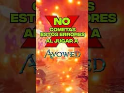 NO cometas estos errores en Avowed