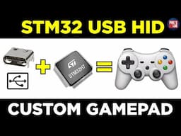 STM32 USB HID Custom Joystick/Gamepad - Phil's Lab #149