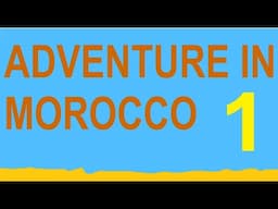 My adventure across Morocco (part 1)