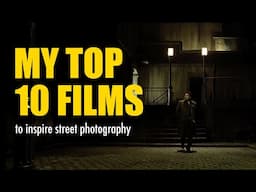 My top 10 films to inspire street photography