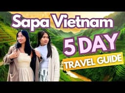 Sapa Vietnam 2025 Travel Guide: Places to Visit & Things to Do • Itinerary & Expenses • Budget Vlog