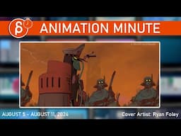 The Animation Minute: Weekly News! Jobs! Demo Reels and more! (August 5 - August 11, 2024)