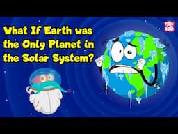 What If Earth Was the Only Planet in the Solar System? | Importance of Other Planets | Dr. Binocs