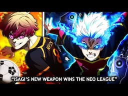 ISAGI x NESS NEW WEAPON DESTROYS PXG & WINS THE NEO EGOIST LEAGUE - BLUE LOCK HAS CHANGED FOREVER!