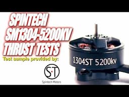 SpinTech SM1304-5200KV Thrust Tests - Upgrade for your 1106's ?