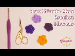 Crochet 2 Minute Mini Flowers! 🌸 Flower appliqués / Embellishments for your projects!