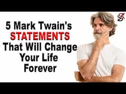 5 Mark Twain's Statements That Will Change Your Life Forever