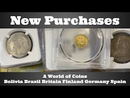 New Purchases - A World of Coins - 1800s Bolivia, Brazil, Britain, Finland, Germany, Spain