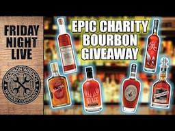 LIVE! Epic Charity Bourbon Giveaway! Starting 2025 with a BANG!