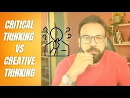 Critical thinking Vs Creative think explained