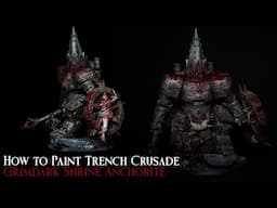 How to Paint Trench Pilgrims Anchorite Shrine - Grimdark Trench Crusade Gritty Gorey Rusted Armour