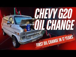 1990 Chevy G20 Van Oil Change After 17 Years Sitting! Step-by-Step Guide