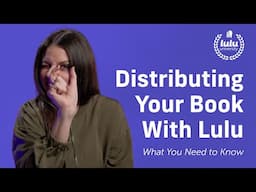 Distributing Your Book With Lulu: What You Need to Know