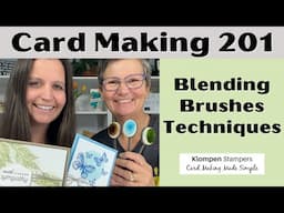 Card Making 201, Class 3: Fun Ways To Use Blending Brushes