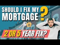 Should you fix your mortgage? | 2 or 5 year fix - WHICH IS BEST?