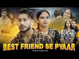 Best Friend Se Pyaar || A Emotional Love Story || VARUN SAHU