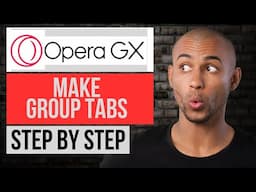 How to Make Group Tabs in Opera Gx (Step by Step)