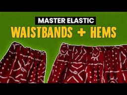 A Step-By-Step Guide On How To Sew ELASTIC WAISTBANDS + HEMS