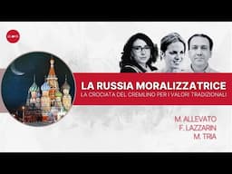 La Russia Moralizzatrice: La Crociata del Cremlino per i Valori Tradizionali | con Marta Allevato