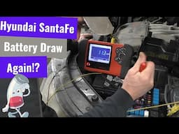 Hyundai SantaFe With A Battery Draw....Again?