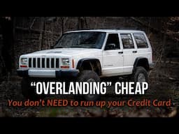 "Overlanding" On a Budget // Jeep Cherokee