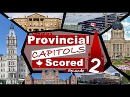 Canadian Provincial Capitols Scored: Episode Two