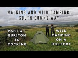 WALKING AND WILD CAMPING ON THE SOUTH DOWNS WAY | PART 3: BURITON TO COCKING