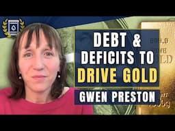 When People Realize Trump Can't Tame the Debt, GOLD Will React: Gwen Preston