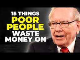 Warren Buffett Explains: 15 Things POOR People Waste Money On!