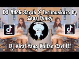 DJ ADEK SARAH X TERIMUSKURA BY ZEUS FVNKY VIRAL TIK TOK TERBARU 2025 !