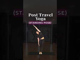 Post Travel Yoga | Standing Pose Yoga | Yoga for After you Travel | Yoga to Stretch Your Entire Body