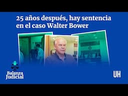 25 años después, hay sentencia en el caso Walter Bower