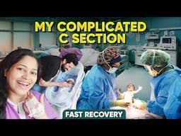 😭 My Complicated C Section but Fast Recovery Tips 👌You Must Follow nahi toh zindagi bhar Rona padega