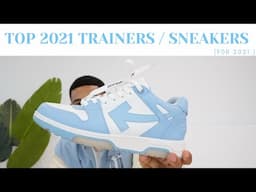 My Top Sneakers / Trainers | Mens fashion | 2021