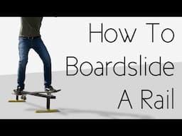 How To Boardslide A Rail For Beginners