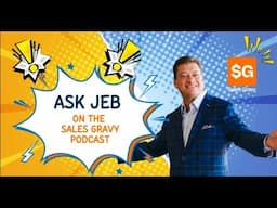 Overcoming Sales Roadblocks: How to Close When Your Customer Sells First | Ask Jeb