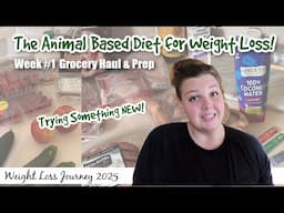 STARTING THE ANIMAL BASED DIET! Weight Loss Grocery Haul (High Protein/Low Carb) Weight Loss Journey