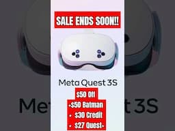 Quest 3S SALE ENDS SOON!