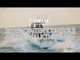 Walkthrough Yamaha's 2025 Center Console Series