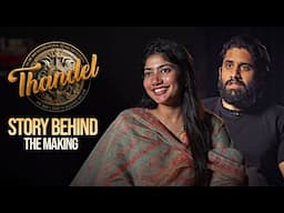 #Thandel - Story Behind The Making | Thandel Making Visuals | Naga Chaitanya, Sai Pallavi, Chandoo